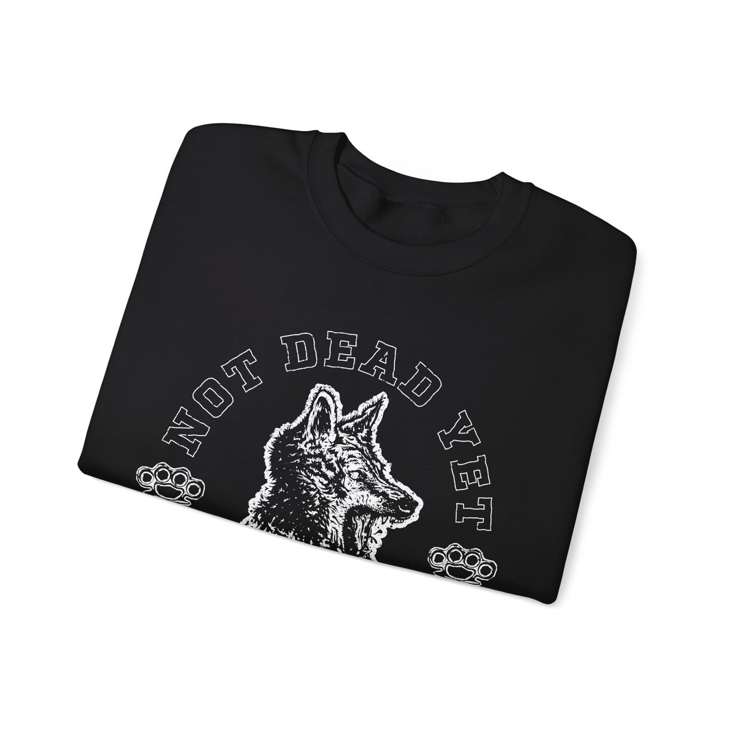 Not Dead Yet- Crewneck Sweatshirt
