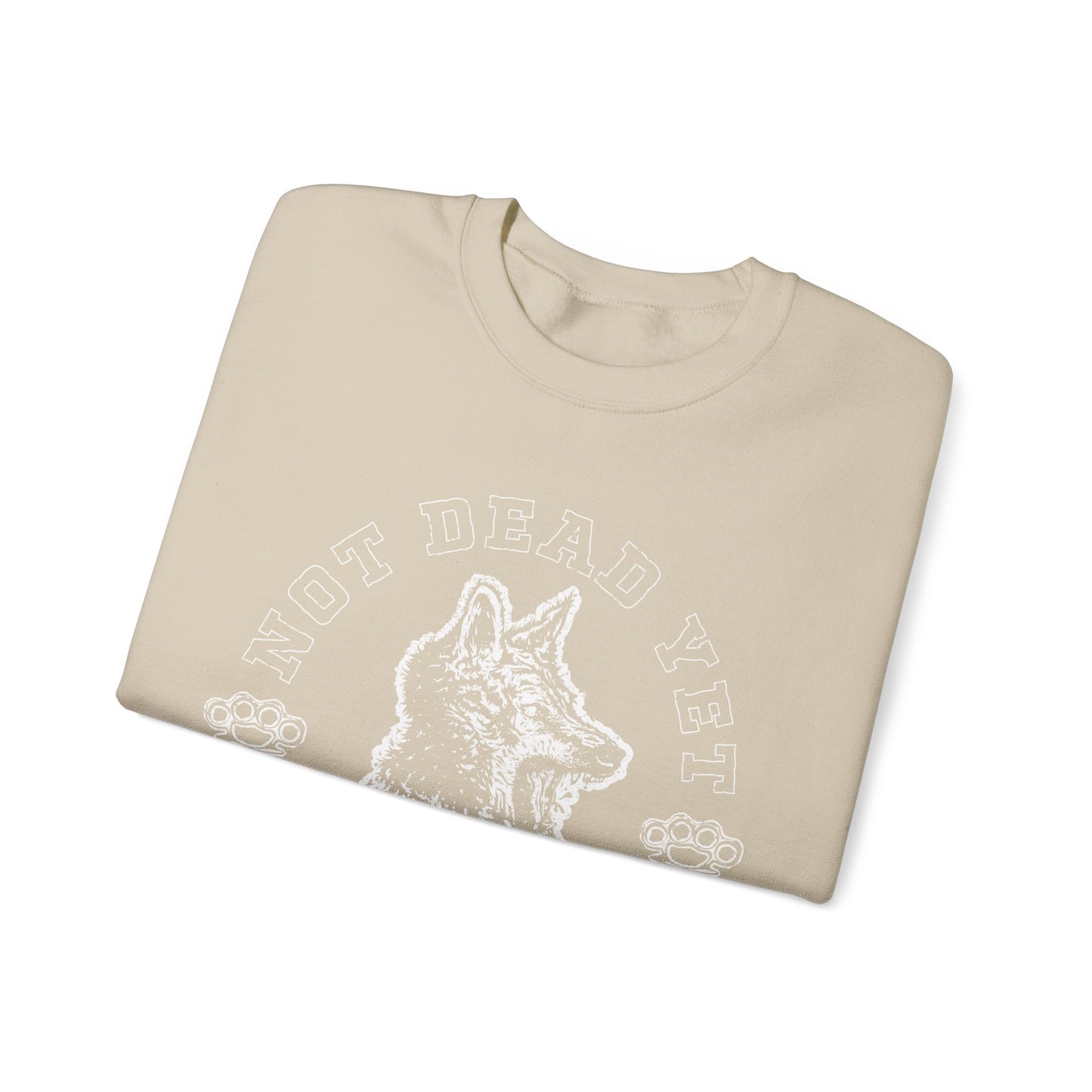 Not Dead Yet- Crewneck Sweatshirt
