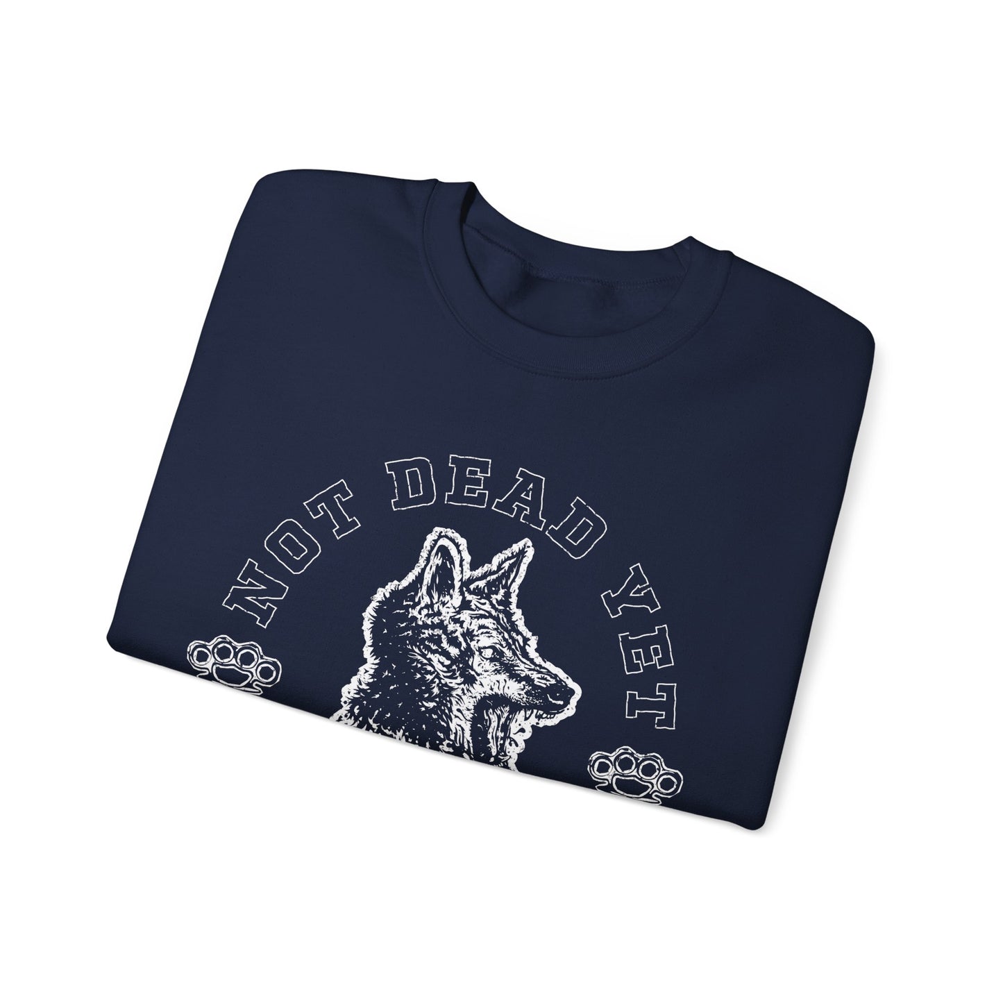 Not Dead Yet- Crewneck Sweatshirt