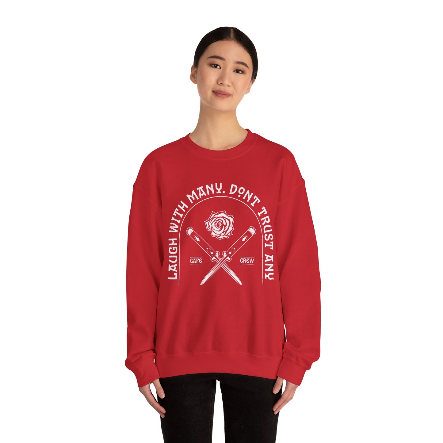 Laugh with many. Don’t Trust any - Crewneck Sweatshirt