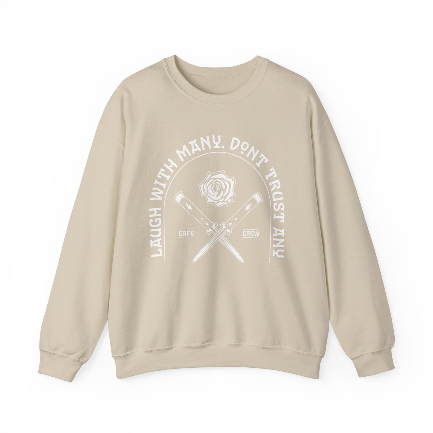 Laugh with many. Don’t Trust any - Crewneck Sweatshirt