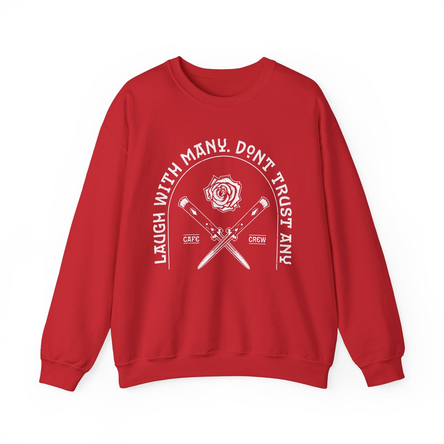 Laugh with many. Don’t Trust any - Crewneck Sweatshirt