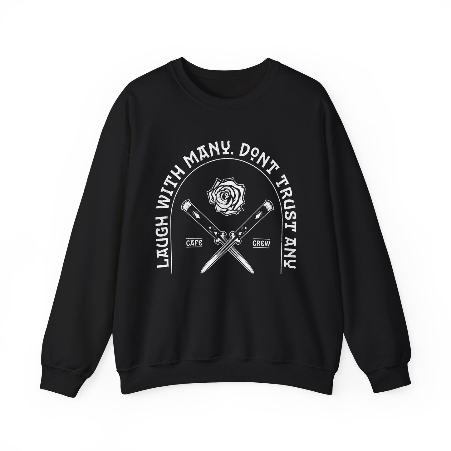 Laugh with many. Don’t Trust any - Crewneck Sweatshirt