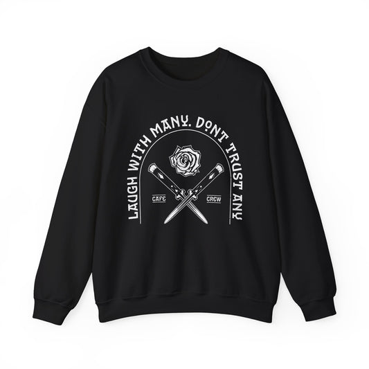 Laugh with many. Don’t Trust any - Crewneck Sweatshirt