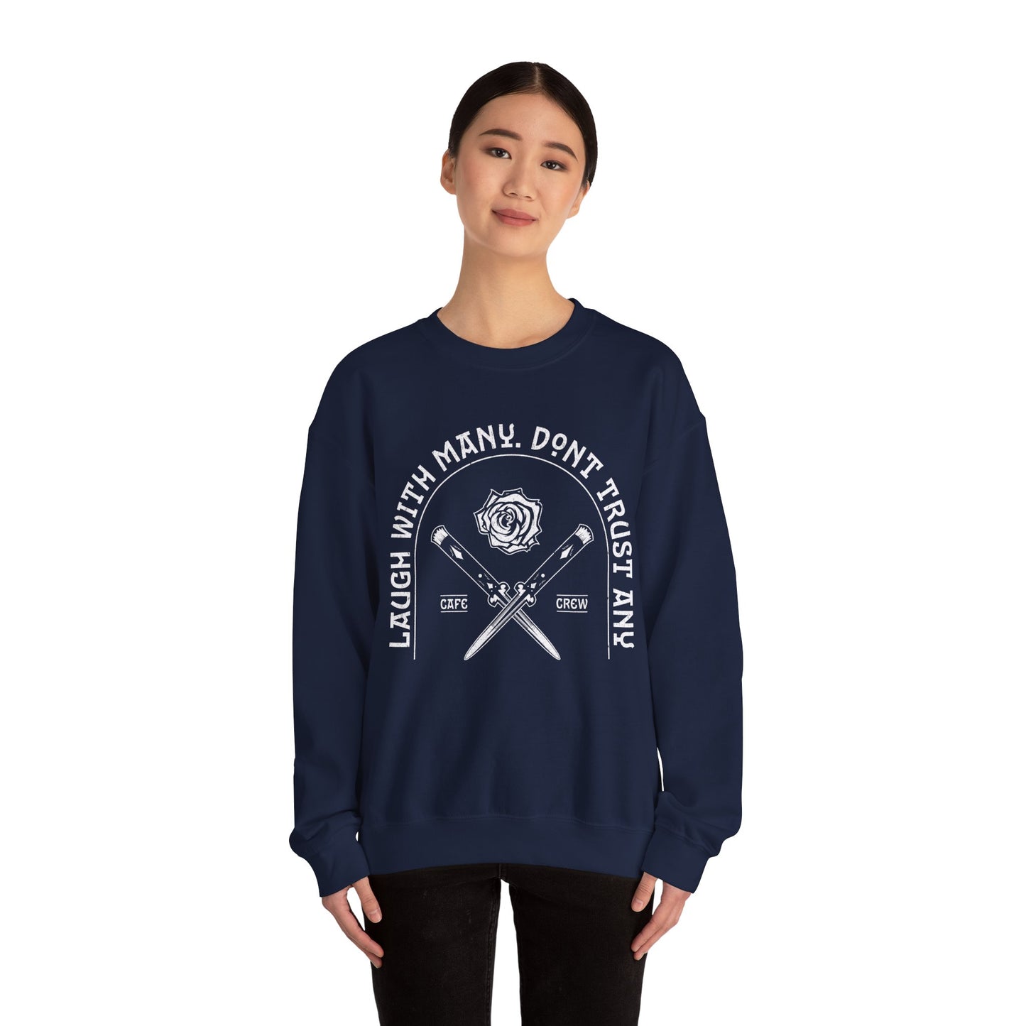 Laugh with many. Don’t Trust any - Crewneck Sweatshirt